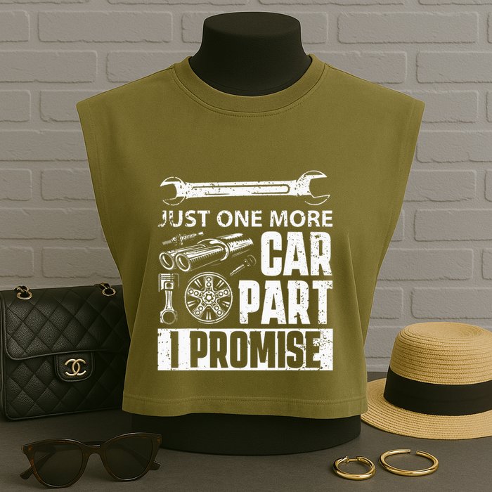 Just one more Car Part I Promise Mechanic Enthusiast Gear Garment-Dyed Women's Muscle Tee