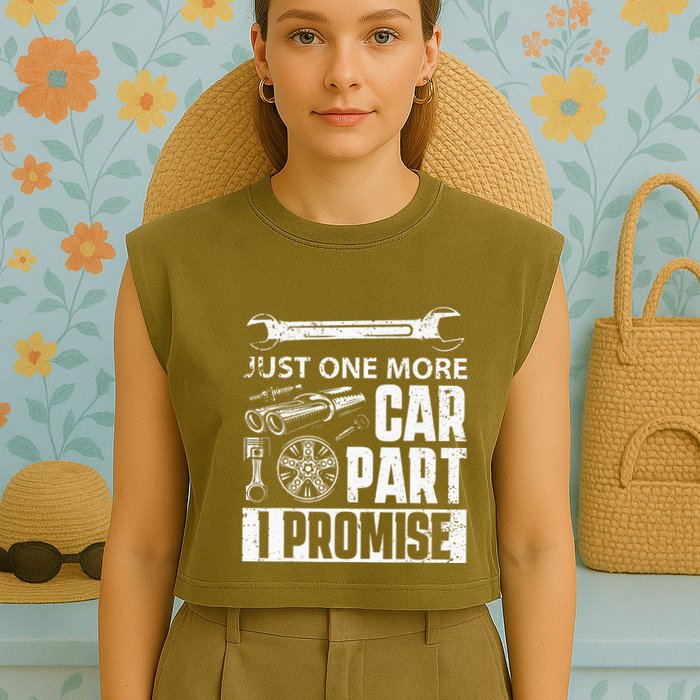 Just one more Car Part I Promise Mechanic Enthusiast Gear Garment-Dyed Women's Muscle Tee