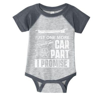 Just one more Car Part I Promise Mechanic Enthusiast Gear Infant Baby Jersey Bodysuit