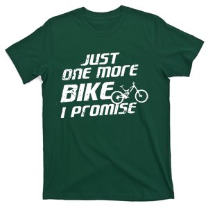 Just One More Bike I Promise T-Shirt