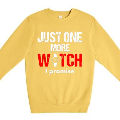 Just One More Watch I Promise Premium Crewneck Sweatshirt