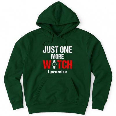 Just One More Watch I Promise Hoodie