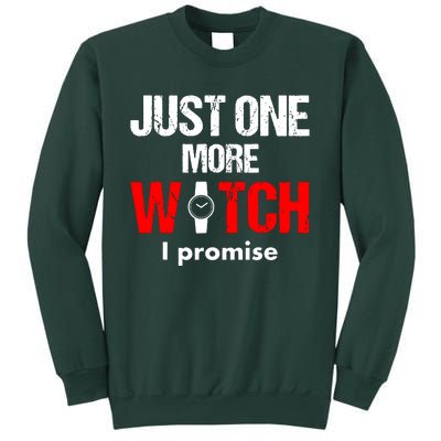 Just One More Watch I Promise Sweatshirt