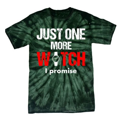 Just One More Watch I Promise Tie-Dye T-Shirt