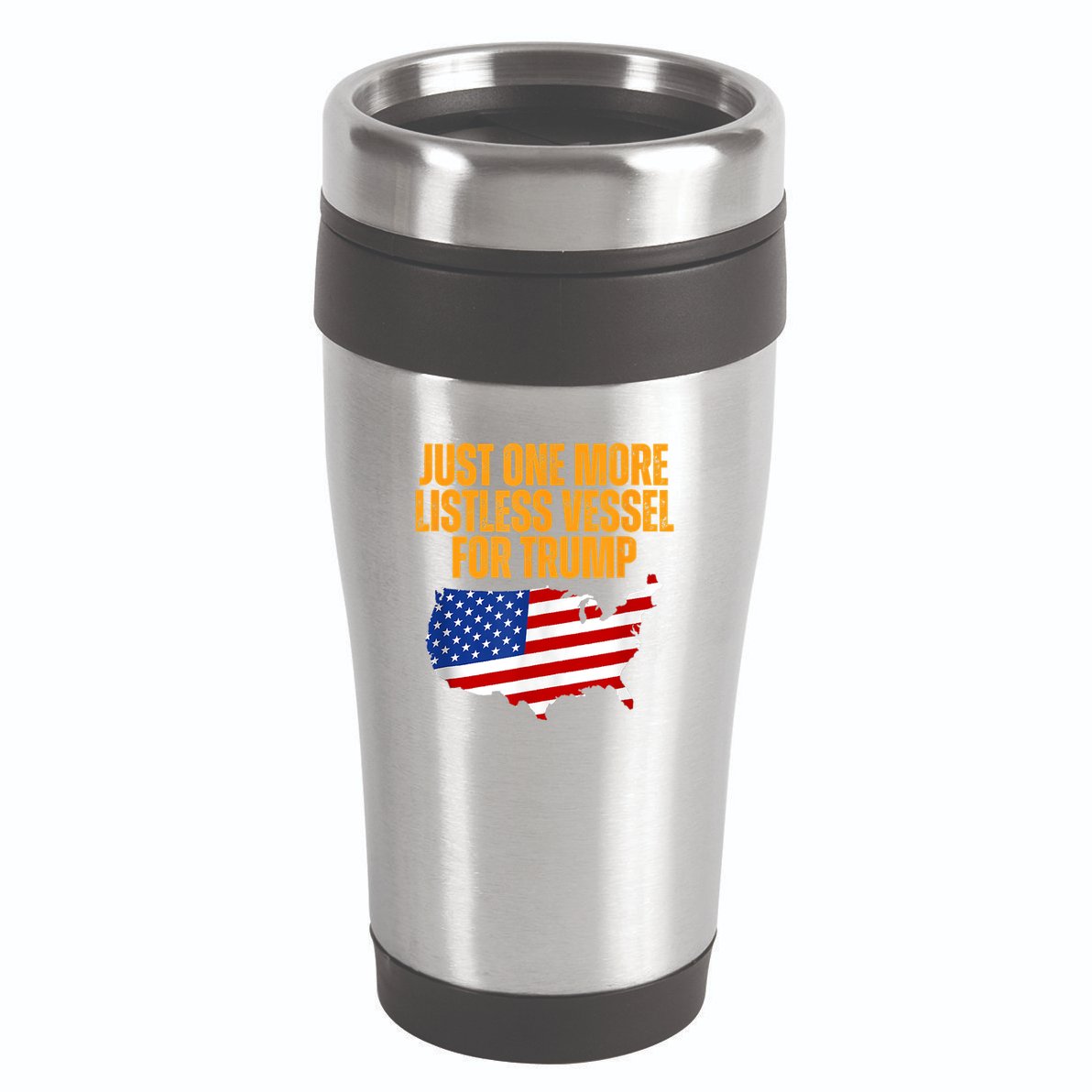 Just One More Listless Vessel For Trump 16oz Travel Tumbler
