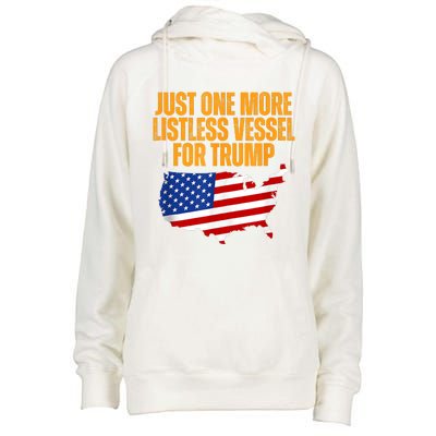 Just One More Listless Vessel For Trump Womens Funnel Neck Pullover Hood