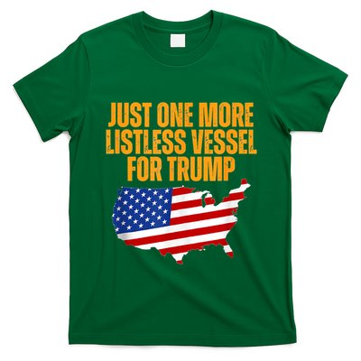 Just One More Listless Vessel For Trump T-Shirt