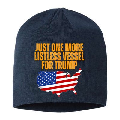 Just One More Listless Vessel For Trump Sustainable Beanie