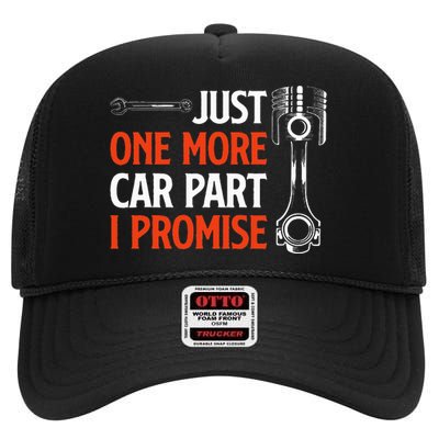 Just One More Car Part I Promise Car Enthusiast Gift High Crown Mesh Back Trucker Hat