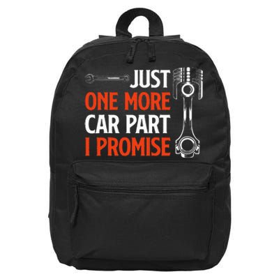 Just One More Car Part I Promise Car Enthusiast Gift 16 in Basic Backpack