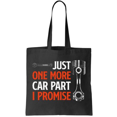 Just One More Car Part I Promise Car Enthusiast Gift Tote Bag