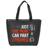 Just One More Car Part I Promise Car Enthusiast Gift Zip Tote Bag