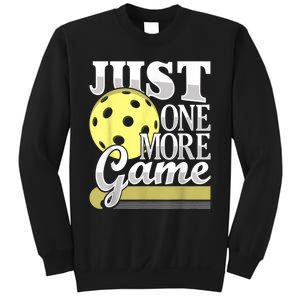 Just One More Game Funny Pickleball Player Paddleball Sweatshirt