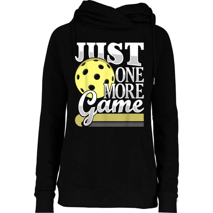 Just One More Game Funny Pickleball Player Paddleball Womens Funnel Neck Pullover Hood