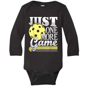 Just One More Game Funny Pickleball Player Paddleball Baby Long Sleeve Bodysuit