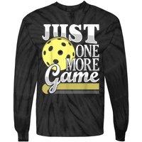 Just One More Game Funny Pickleball Player Paddleball Tie-Dye Long Sleeve Shirt