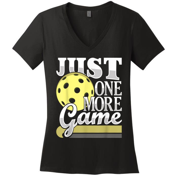 Just One More Game Funny Pickleball Player Paddleball Women's V-Neck T-Shirt