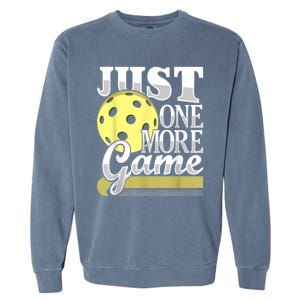 Just One More Game Funny Pickleball Player Paddleball Garment-Dyed Sweatshirt