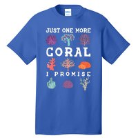 Just One More Coral I Promise Aquarium Fish Tank Coral Reefs Gift Tall T-Shirt