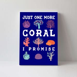 Just One More Coral I Promise Aquarium Fish Tank Coral Reefs Gift Canvas