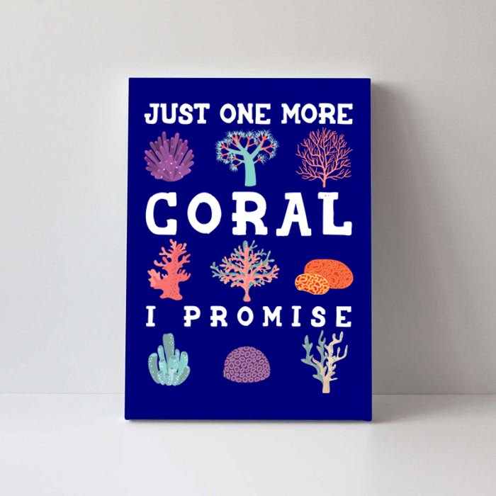 Just One More Coral I Promise Aquarium Fish Tank Coral Reefs Gift Canvas