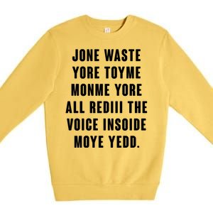 Jone Waste Yore Toye Monme Meme Premium Crewneck Sweatshirt