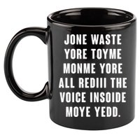 Jone Waste Yore Toye Monme Meme 11oz C Handle Ceramic Mug
