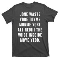 Jone Waste Yore Toye Monme Meme T-Shirt