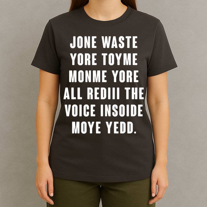 Jone Waste Yore Toye Monme Meme T-Shirt