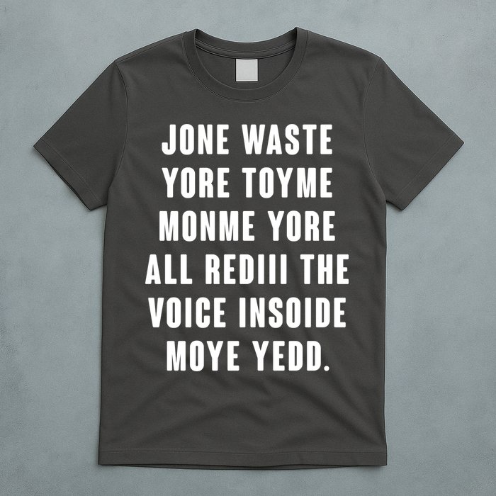 Jone Waste Yore Toye Monme Meme T-Shirt