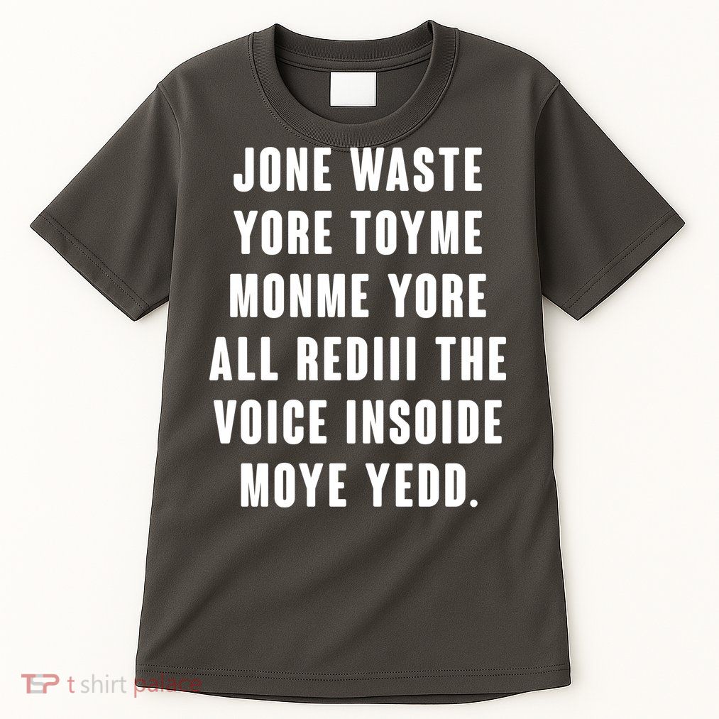 Jone Waste Yore Toye Monme Meme Tall T-Shirt