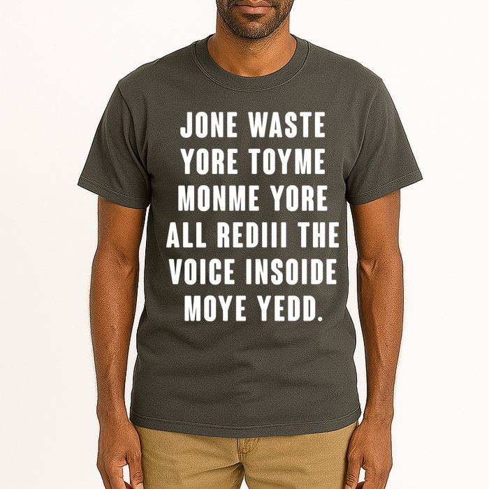 Jone Waste Yore Toye Monme Meme Tall T-Shirt
