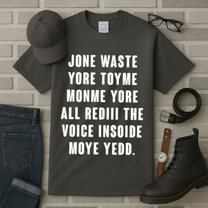 Jone Waste Yore Toye Monme Meme Tall T-Shirt