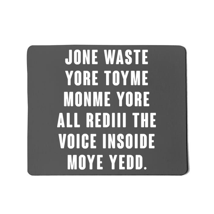 Jone Waste Yore Toye Monme Meme Mousepad