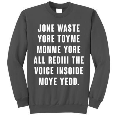 Jone Waste Yore Toye Monme Meme Tall Sweatshirt