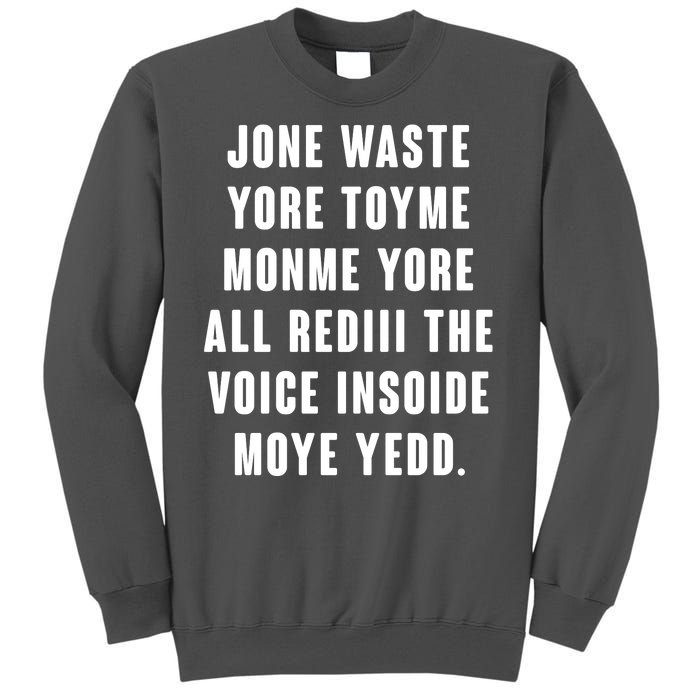 Jone Waste Yore Toye Monme Meme Tall Sweatshirt