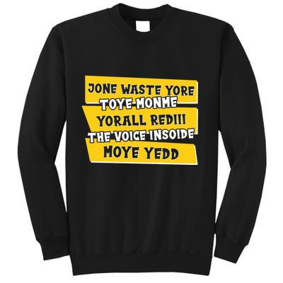 Jone Waste Yore Toye Monme Yorall Rediii The Voice InSoide Moye Yedd Sweatshirt