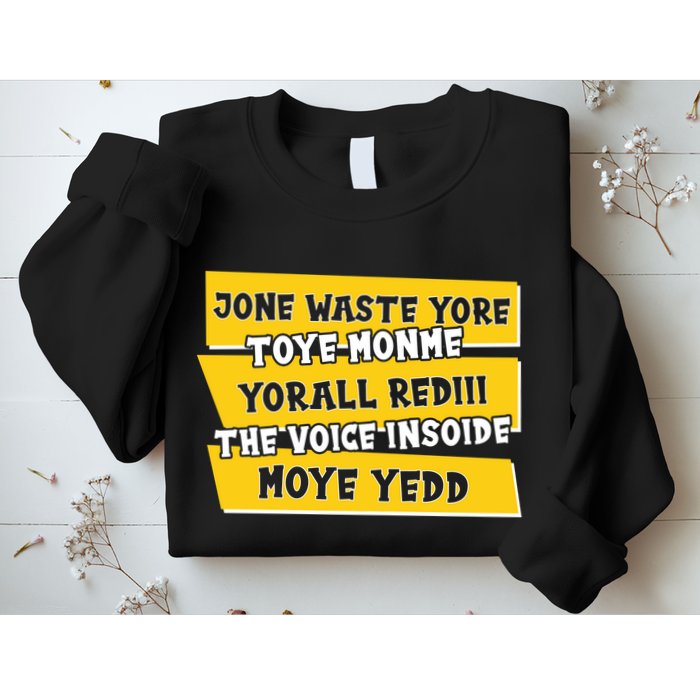 Jone Waste Yore Toye Monme Yorall Rediii The Voice InSoide Moye Yedd Sweatshirt
