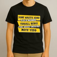 Jone Waste Yore Toye Monme Yorall Rediii The Voice InSoide Moye Yedd T-Shirt