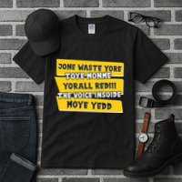 Jone Waste Yore Toye Monme Yorall Rediii The Voice InSoide Moye Yedd Tall T-Shirt