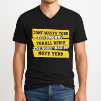 Jone Waste Yore Toye Monme Yorall Rediii The Voice InSoide Moye Yedd V-Neck T-Shirt