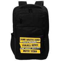 Jone Waste Yore Toye Monme Yorall Rediii The Voice InSoide Moye Yedd Impact Tech Backpack