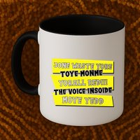 Jone Waste Yore Toye Monme Yorall Rediii The Voice InSoide Moye Yedd Mug