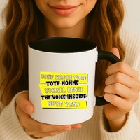 Jone Waste Yore Toye Monme Yorall Rediii The Voice InSoide Moye Yedd Mug