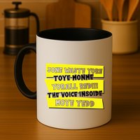 Jone Waste Yore Toye Monme Yorall Rediii The Voice InSoide Moye Yedd Mug