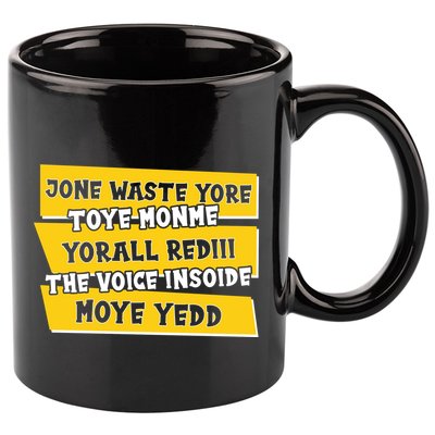 Jone Waste Yore Toye Monme Yorall Rediii The Voice InSoide Moye Yedd 11oz C Handle Ceramic Mug