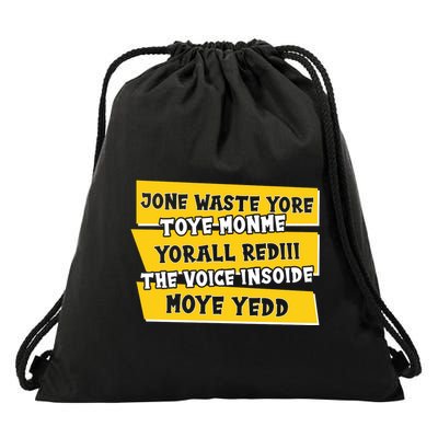 Jone Waste Yore Toye Monme Yorall Rediii The Voice InSoide Moye Yedd Drawstring Bag