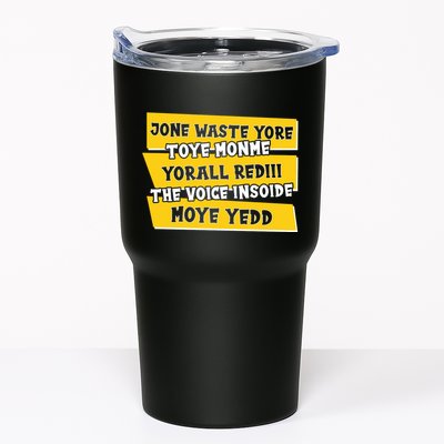 Jone Waste Yore Toye Monme Yorall Rediii The Voice InSoide Moye Yedd Tumbler