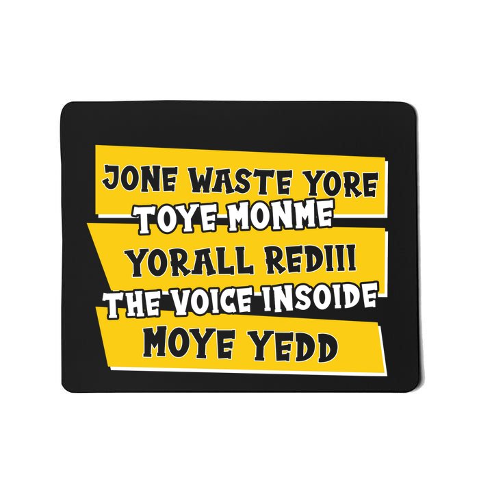 Jone Waste Yore Toye Monme Yorall Rediii The Voice InSoide Moye Yedd Mousepad