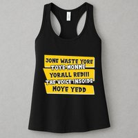 Jone Waste Yore Toye Monme Yorall Rediii The Voice InSoide Moye Yedd Womens Tank Top